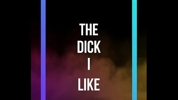 最佳The Dick I Like剪辑视频